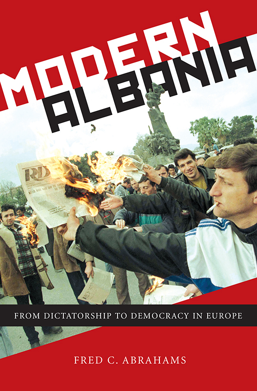 Modern Albania Modern Albania From Dictatorship to Democracy in Europe Fred C - photo 1