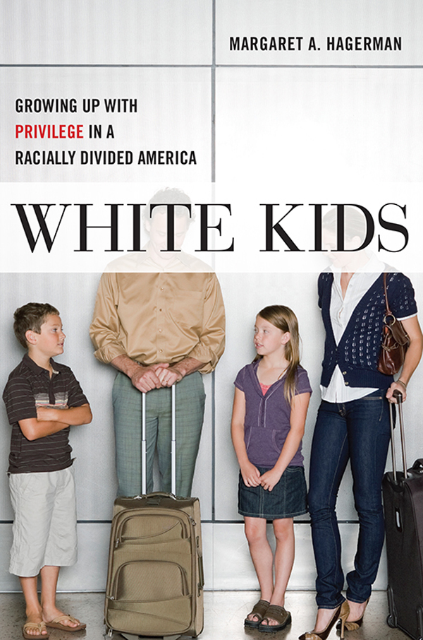 WHITE KIDS CRITICAL PERSPECTIVES ON YOUTH General Editors Amy L Best - photo 1