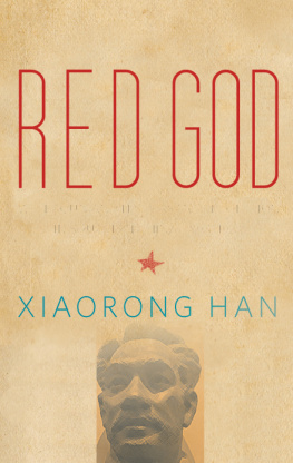 Han Xiaorong Red god: Wei Baqun and his peasant revolution in southern China, 1894-1932