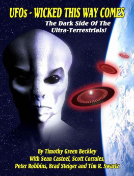 Timothy Green Beckley UFOs - Wicked This Way Comes: The Dark Side Of The Ultra Terrestrials!