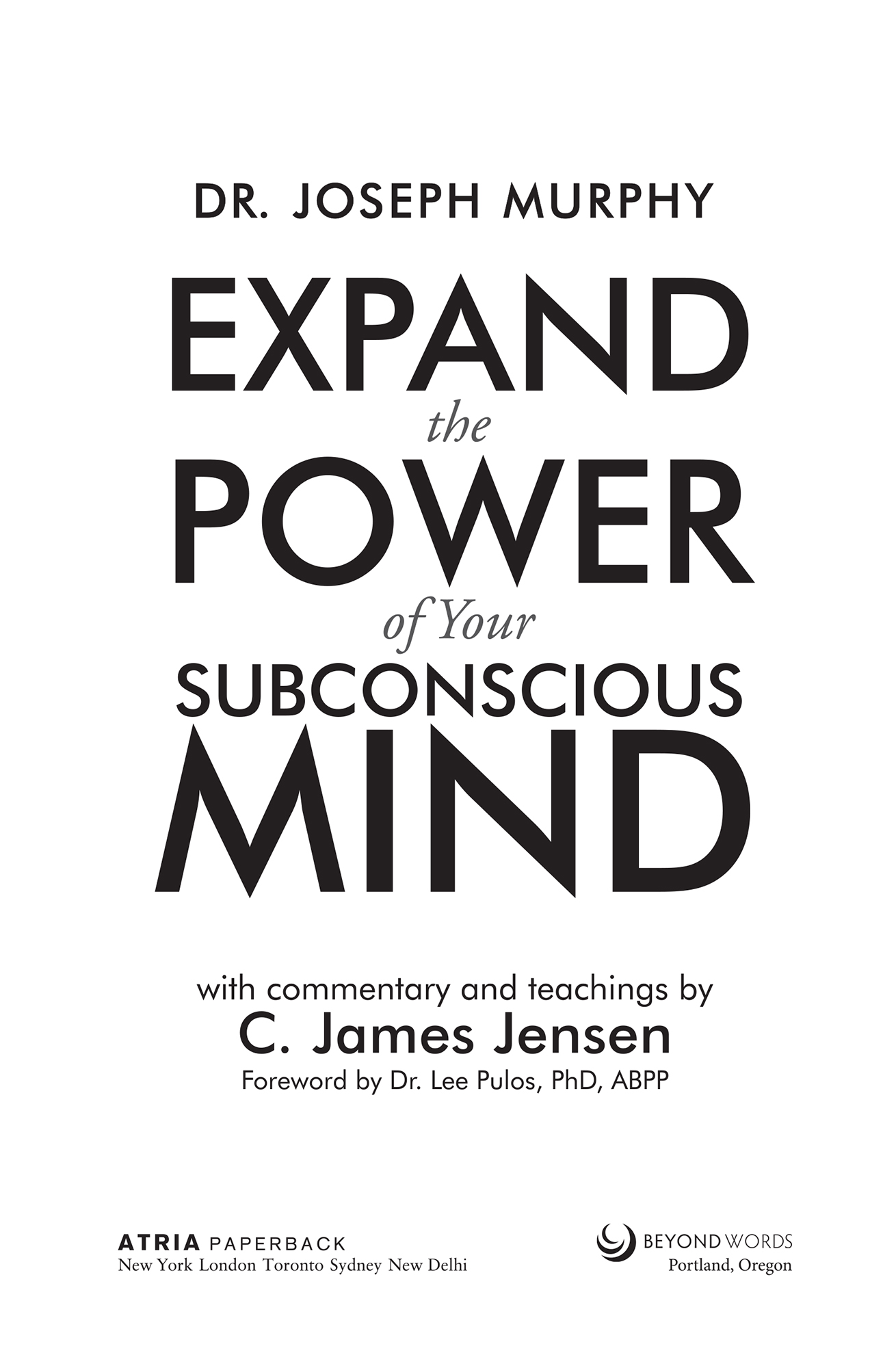 Praise for C James Jensens Expand the Power of Your Subconscious Mind Success - photo 2