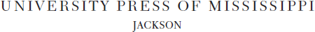 wwwupressstatemsus The University Press of Mississippi is a member of the - photo 1