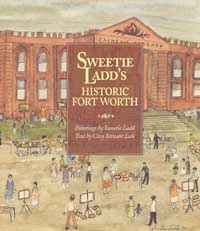 title Sweetie Ladds Historic Fort Worth author Ladd Sweetie - photo 1