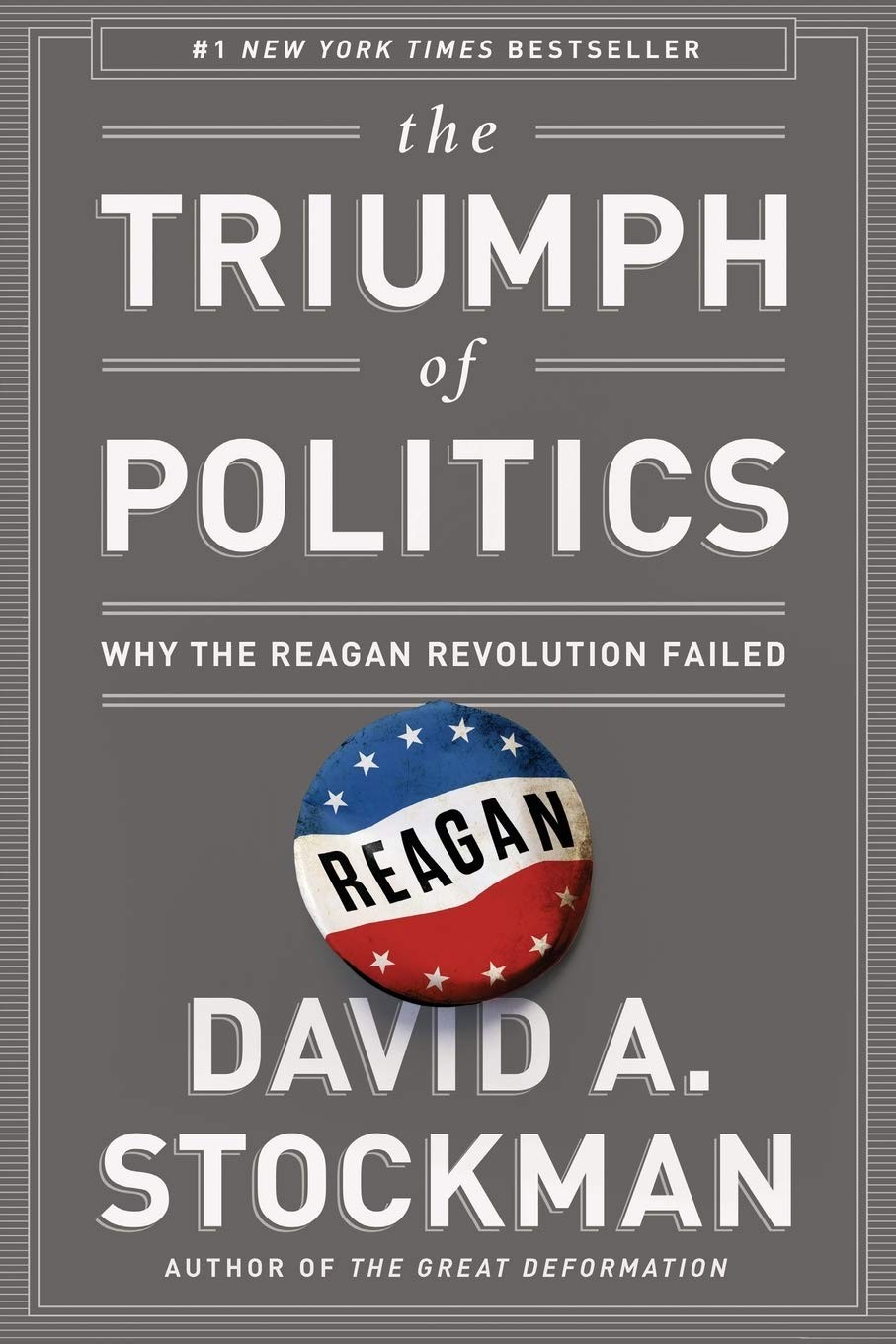 THE TRIUMPH OF POLITICS THE TRIUMPH OF POLITICS Why the Reagan Revolution - photo 1