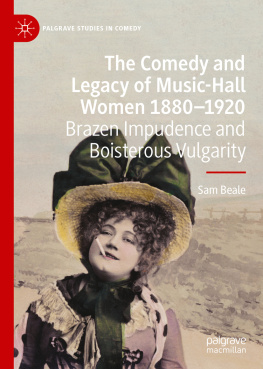 Sam Beale - The Comedy and Legacy of Music-Hall Women 1880-1920: Brazen Impudence and Boisterous Vulgarity