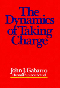 title The Dynamics of Taking Charge author Gabarro John J - photo 1