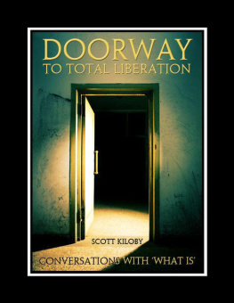 Scott Kiloby - Doorway to Total Liberation: Conversations with What Is