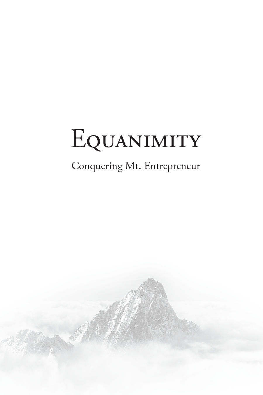 Equanimity Conquering Mt Entrepreneur The Og Mandino Leadership Institute - photo 2