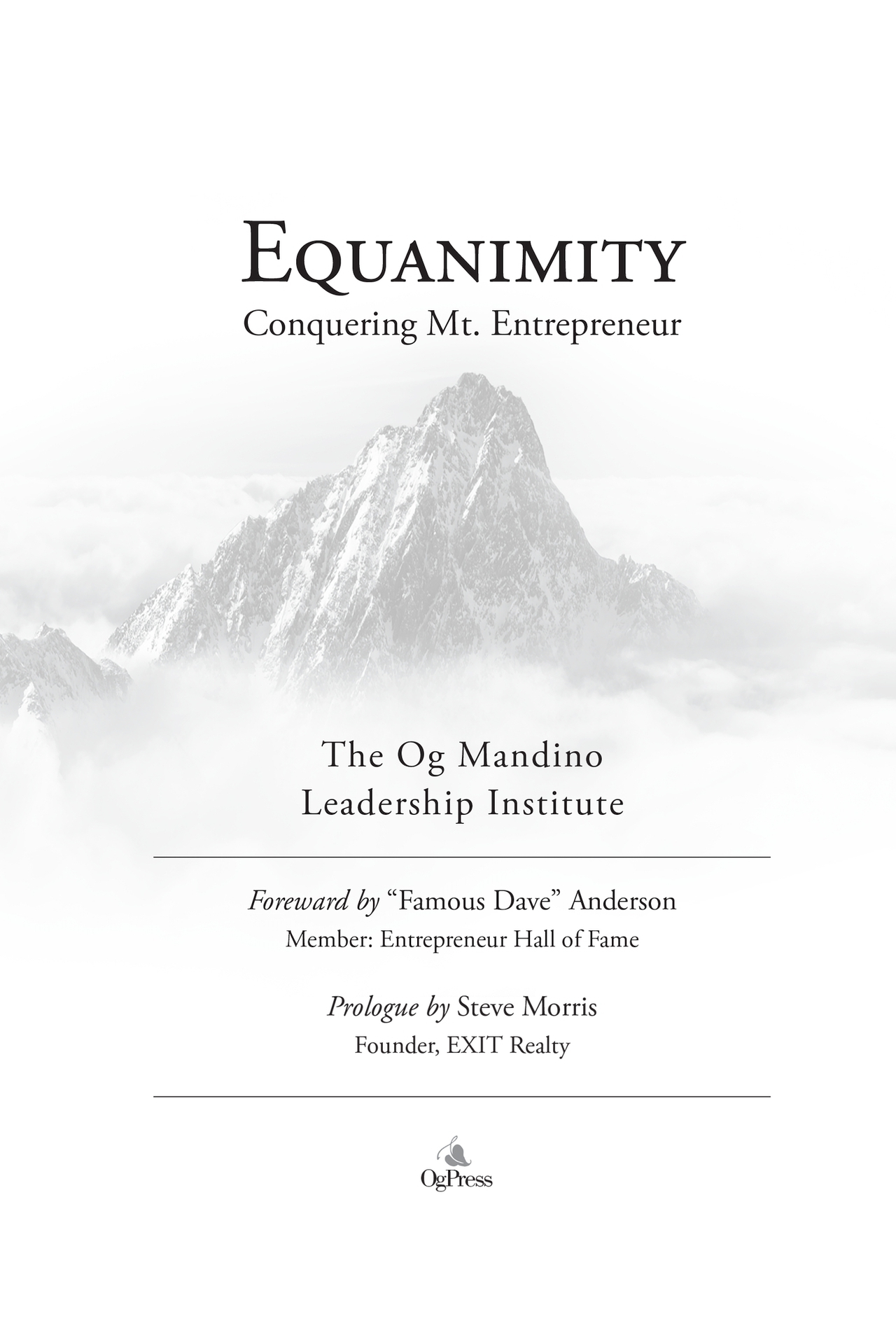 Equanimity Conquering Mt Entrepreneur The Og Mandino Leadership Institute - photo 3