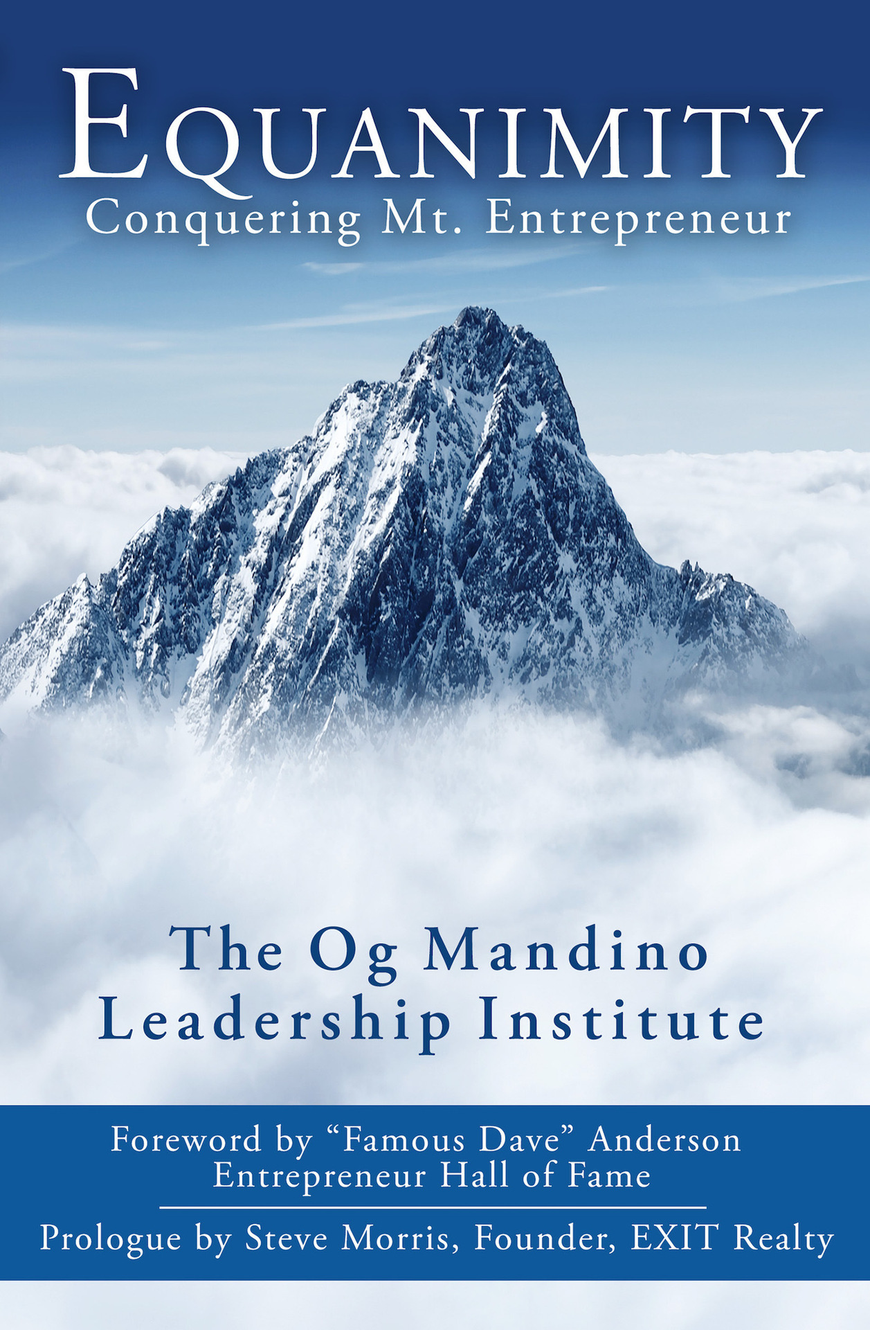 Equanimity Conquering Mt Entrepreneur The Og Mandino Leadership Institute - photo 1