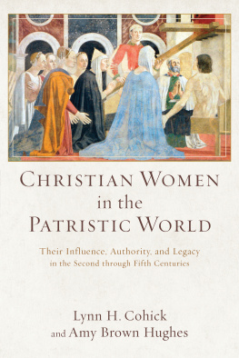 Lynn H. Cohick - Christian Women in the Patristic World