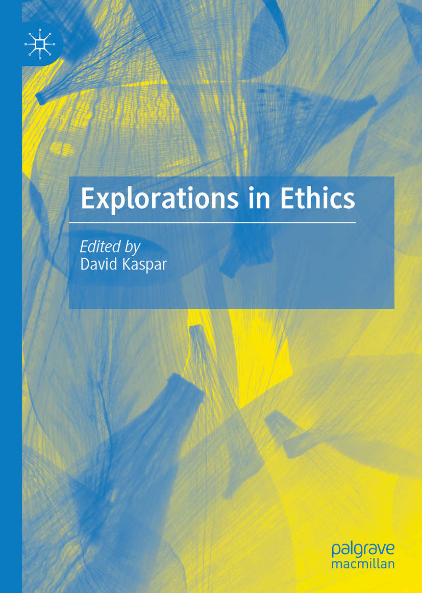 Editor David Kaspar Explorations in Ethics 1st ed 2020 Editor - photo 1