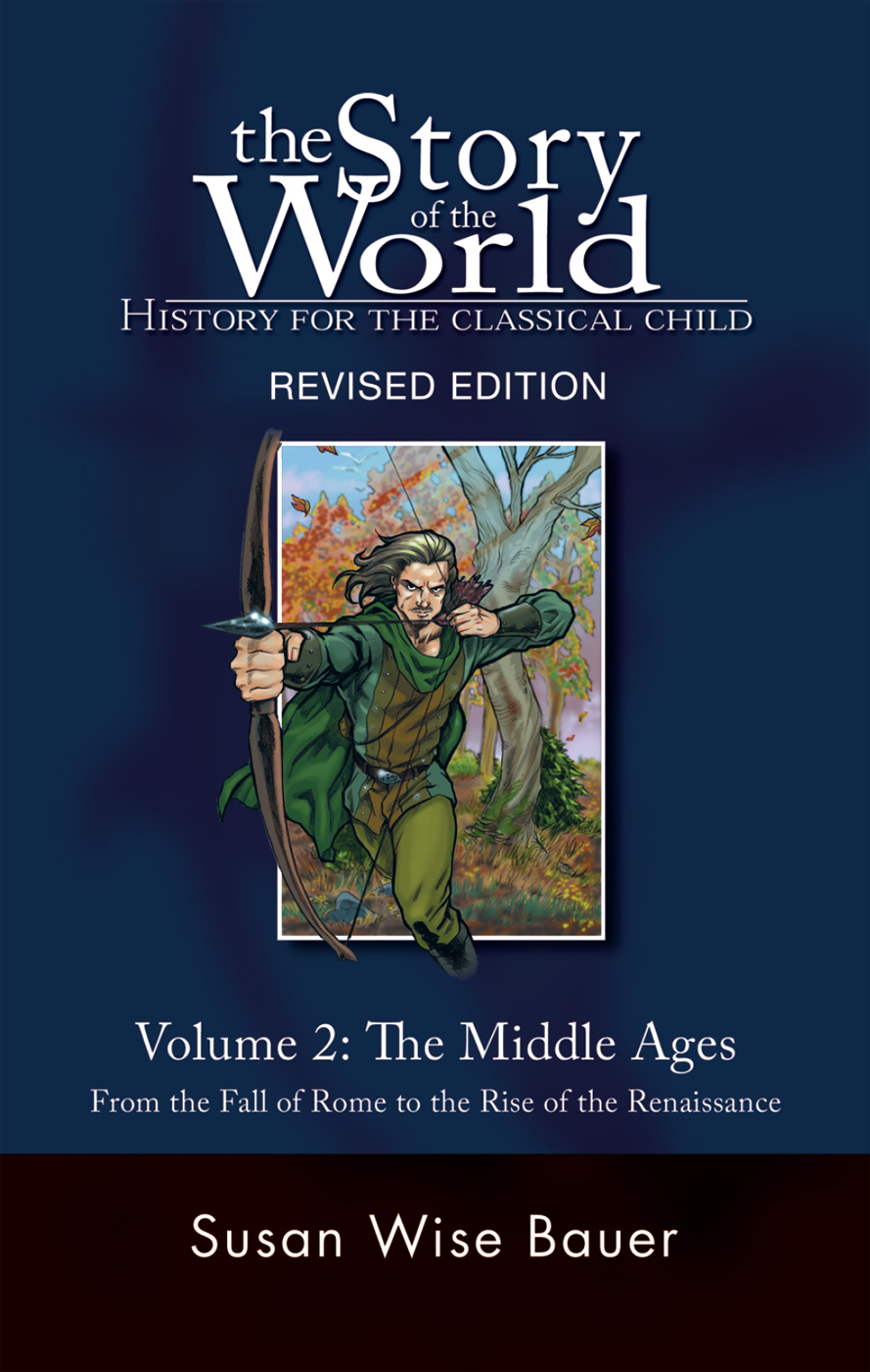 ALSO BY SUSAN WISE BAUER The Story of the World History for the Classical Child - photo 1