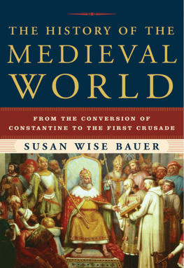 Bauer The History of the Medieval World: From the Conversion of Constantine to the First Crusade