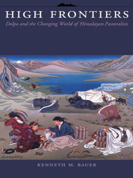 Bauer - High Frontiers: Dolpo and the Changing World of Himalayan Pastoralists