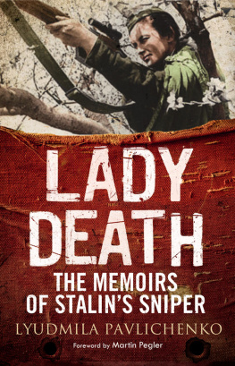 Begunova Alla - Lady Death: the memoirs of Stalins sniper