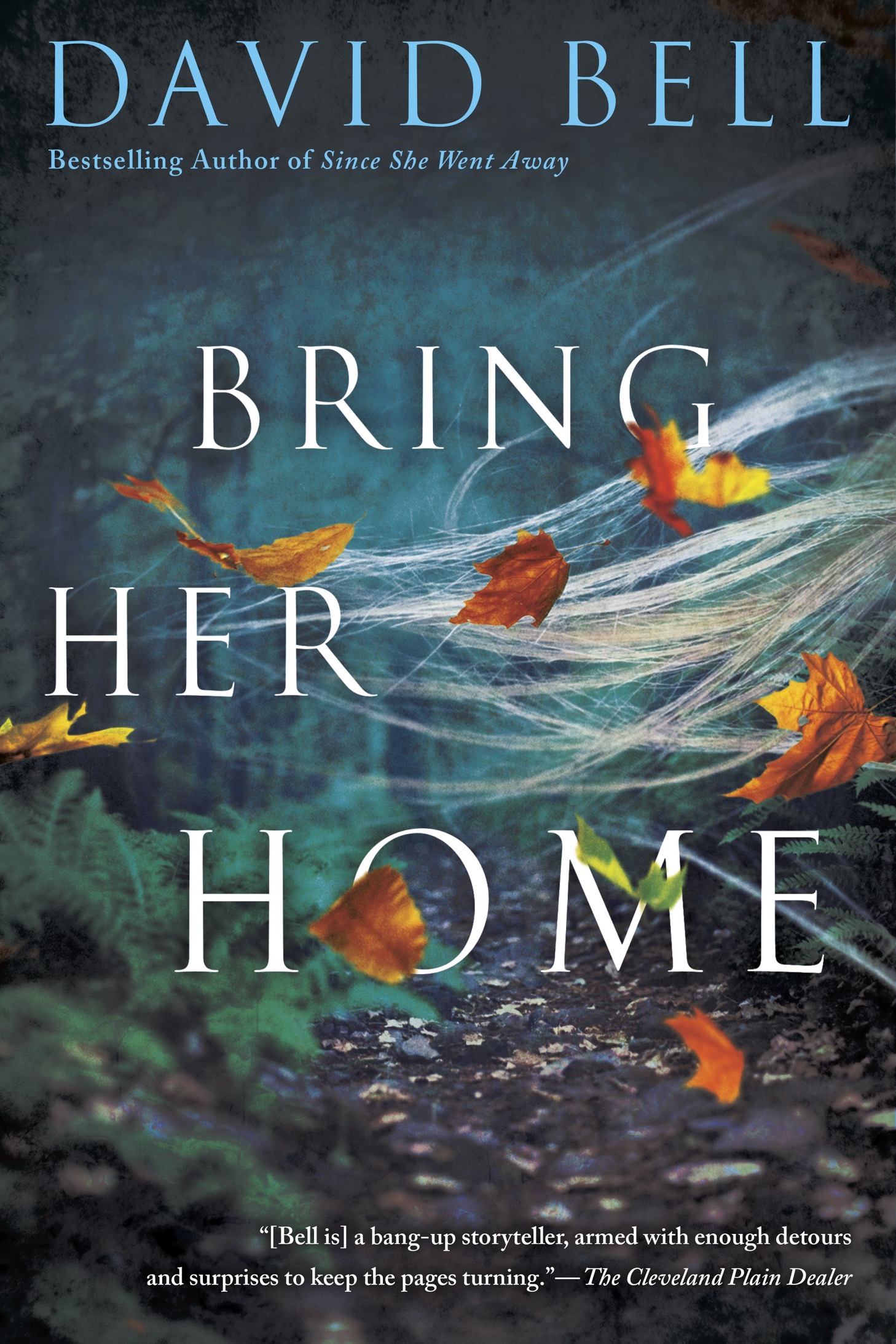 Praise for Bring Her Home David Bell writes taut intelligent and intense - photo 1