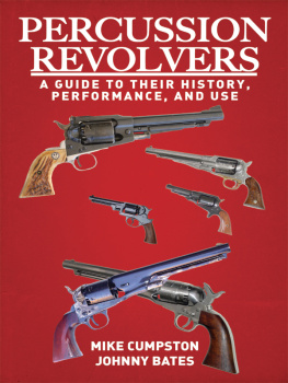 Bates Johnny Percussion Revolvers: a Guide to Their History, Performance, and Use