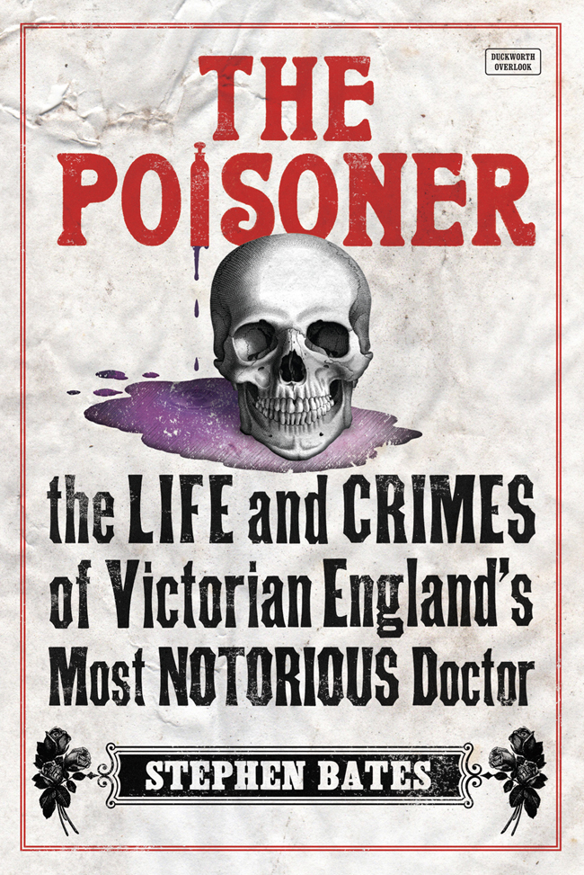 The Poisoner OTHER BOOKS BY STEPHEN BATES A Church at War Anglicans and - photo 1