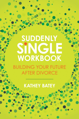 Batey - Suddenly Single Workbook: Building Your Future after Divorce