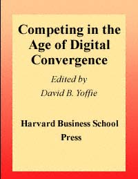 title Competing in the Age of Digital Convergence author Yoffie - photo 1