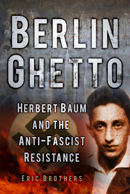 Baum Herbert Berlin ghetto: Herbert Baum and the anti-fascist resistance