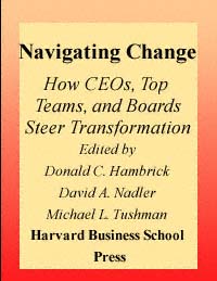 title Navigating Change How CEOs Top Teams and Boards Steer - photo 1
