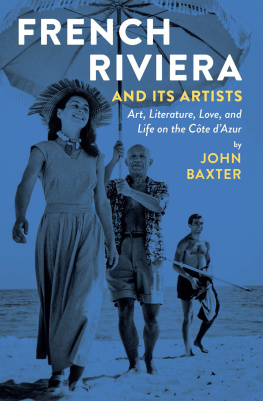 Baxter - French Riviera and Its Artists: Art, Literature, Love, and Life on the Côte dAzur