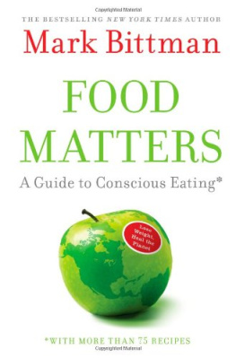 Bittman Food matters: a guide to conscious eating with more than 75 recipes