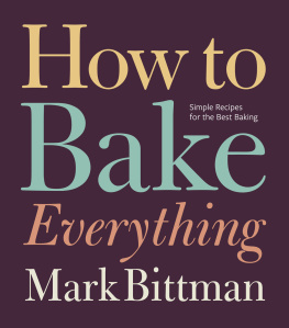 Bittman How to Bake Everything: Simple Recipes for the Best Baking