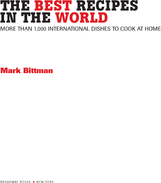 ALSO BY MARK BITTMAN How to Cook Everything Bittman Takes On Americas Chefs - photo 2