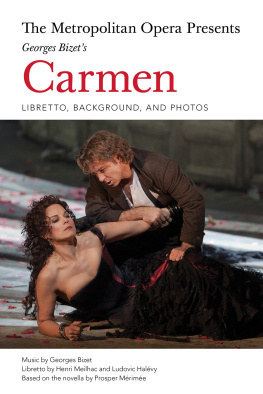 Bizet Georges The Metropolitan Opera presents Georges Bizets Carmen