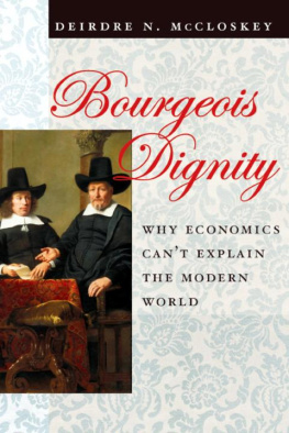 Deirdre N. McCloskey - Bourgeois Dignity: Why Economics Cant Explain the Modern World