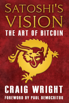 Craig S Wright Satoshis Vision: The Art of Bitcoin