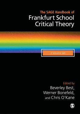 Beverley BestWerner BonefeldChris OKane The SAGE Handbook of Frankfurt School critical theorynVolume 1, Key texts and contributions to a critical theory of society