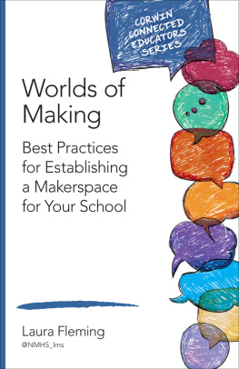 Fleming Worlds of making: best practices for establishing a makerspace for your school