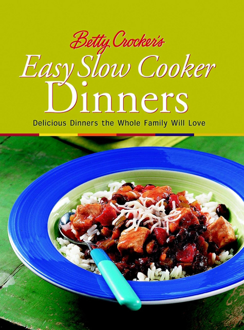 Betty Crockers Easy Slow Cooker Dinners Delicious Dinners the Whole Family Will Love - image 1