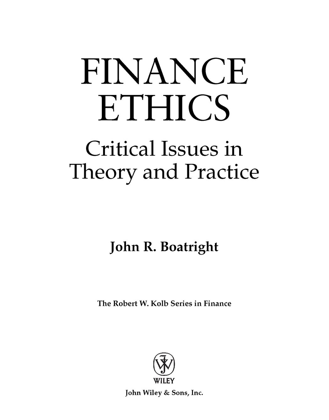 PART I Overview CHAPTER 1 Ethics in Finance JOHN R BOATRIGHT The - photo 2