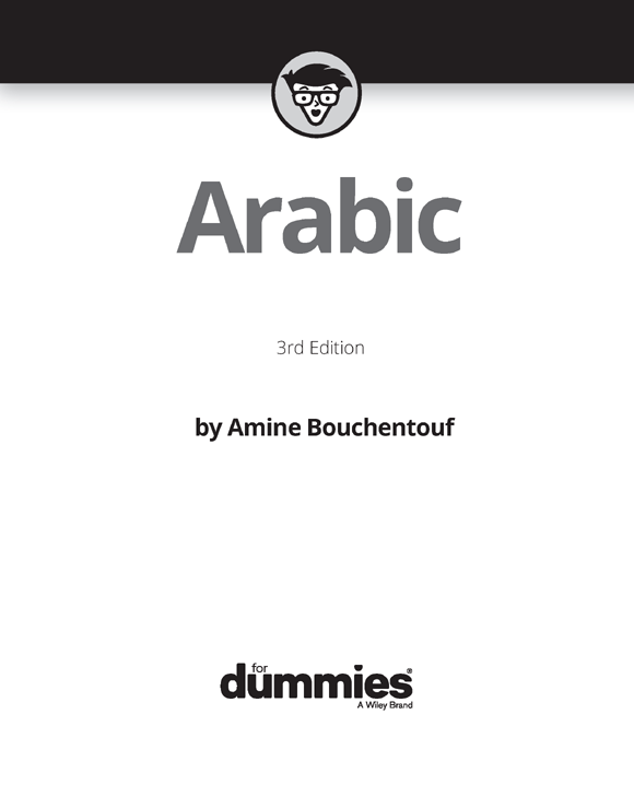 Arabic For Dummies 3rd Edition Published by John Wiley Sons Inc 111 - photo 2