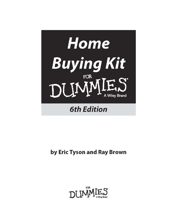 Home Buying Kit For Dummies 6th Edition Published by John Wiley Sons - photo 2