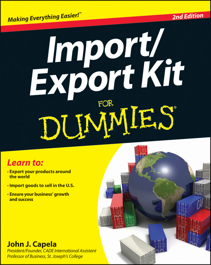 ImportExport Kit For Dummies 2nd Edition by John J Capela ImportExport - photo 1