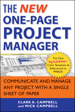 Clark A. Campbell - The One Page Project Manager for IT Projects Communicate and Manage Any Project With A Single Sheet of Paper