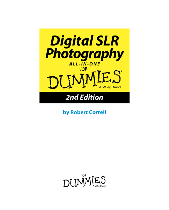 Digital SLR Photography All-in-One For Dummies 2nd Edition Published by John - photo 2