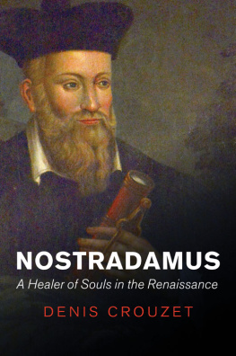 Crouzet Denis - Nostradamus: a healer of souls in the Renaissance