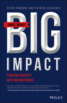 Fanconi Peter A. - Small Money Big Impact Impact Investing, Microfinance and Real Returns