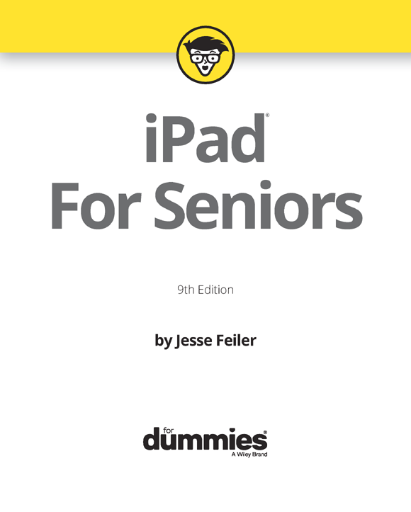 iPad For Seniors For Dummies 9th Edition Published by John Wiley Sons - photo 2