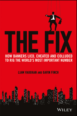 Finch Gavin - The fix: how bankers lied, cheated and colluded to rig the worlds most important number