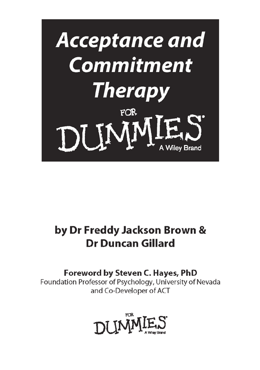 Acceptance and Commitment Therapy For Dummies Published by John Wiley Sons - photo 2