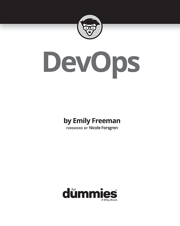 DevOps For Dummies Published by John Wiley Sons Inc 111 River Street - photo 2