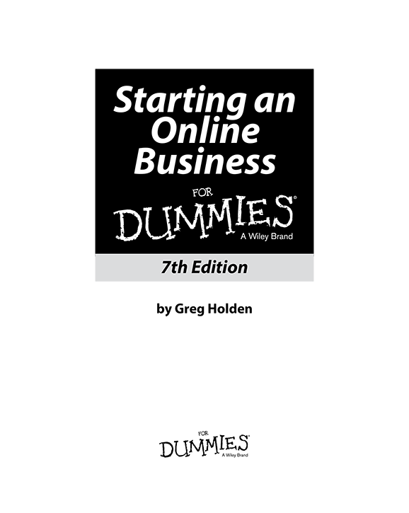 Starting an Online Business For Dummies 7th Edition Published by John Wiley - photo 2